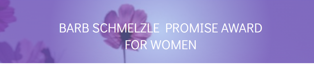 Accepting Applications for the Barb Schmelzle Promise Award for Women – July 1 Deadline