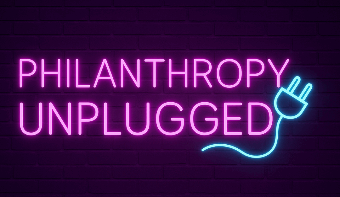 Philanthropy Unplugged: 1 Night. 5 Nonprofits. $50,000.